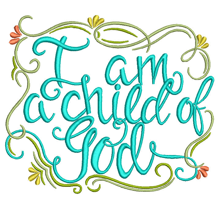 I am A Child Of God Filled Machine Embroidery Design Digitized Pattern ...
