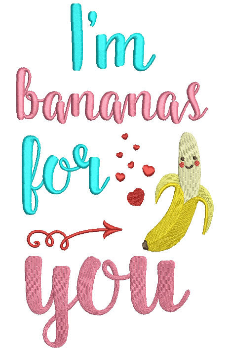 I'm Bananas For You Love Filled Machine Embroidery Design Digitized Pattern