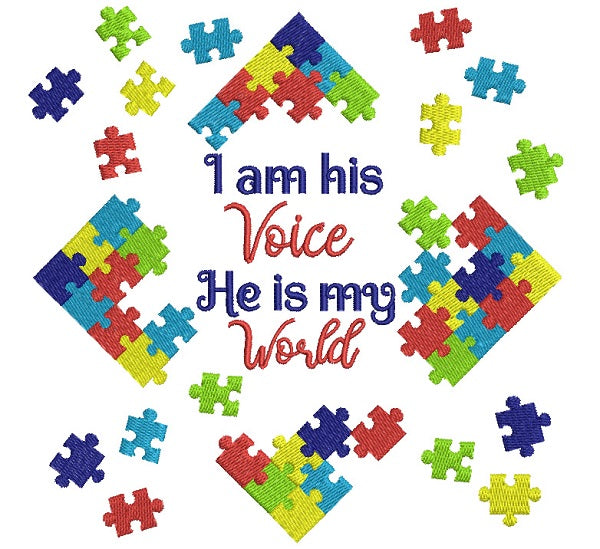 I am His Voice He is My World Autism Awareness Filled Machine Embroidery Design Digitized Pattern
