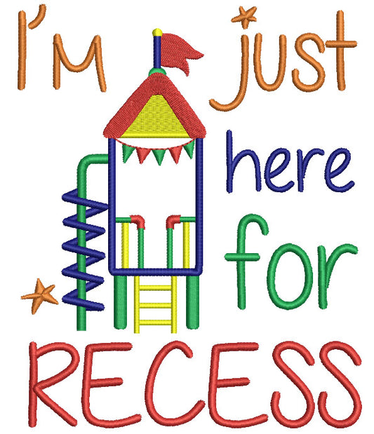 I'm Just Here For Recess School Yard Filled Machine Embroidery Design Digitized Pattern