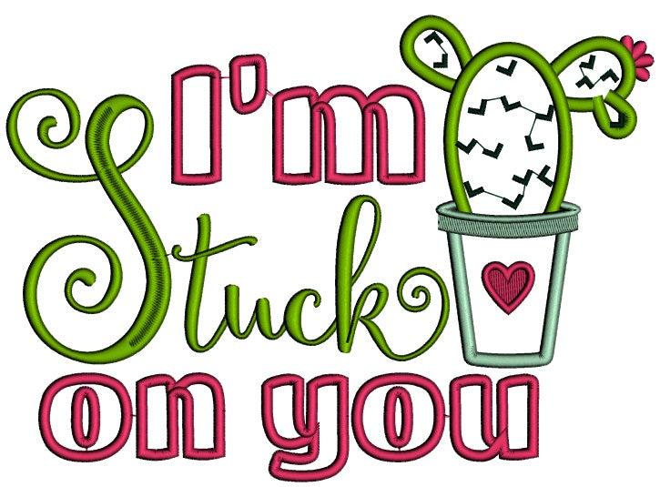 I'm Stuck On You Cactus Love Applique Machine Embroidery Digitized Design Pattern