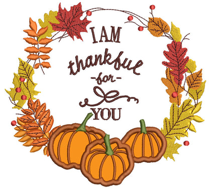 I am Thankful For You Thanksgiving Applique Machine Embroidery Design Digitized Patter