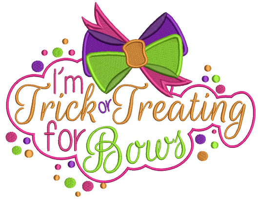 I'm Trick or Tricking For Bows Halloween Filled Machine Embroidery Design Digitized Pattern