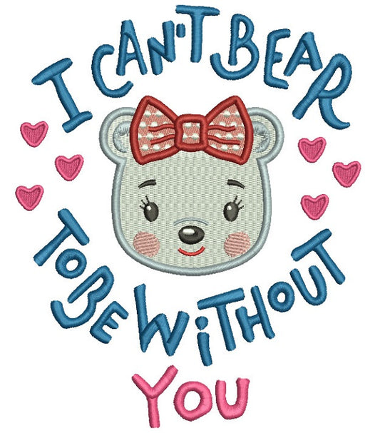 I can't Bear To Be Without You Girl Bear Filled Machine Embroidery Design Digitized Pattern