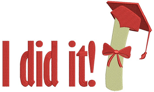 I did it Graduation School Diploma Filled Machine Embroidery Digitized Design Pattern