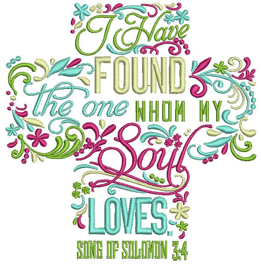 I have found the one whom my Soul Loves Song of Solomon 3-4 Religious Filled Machine Embroidery Design Digitized Pattern