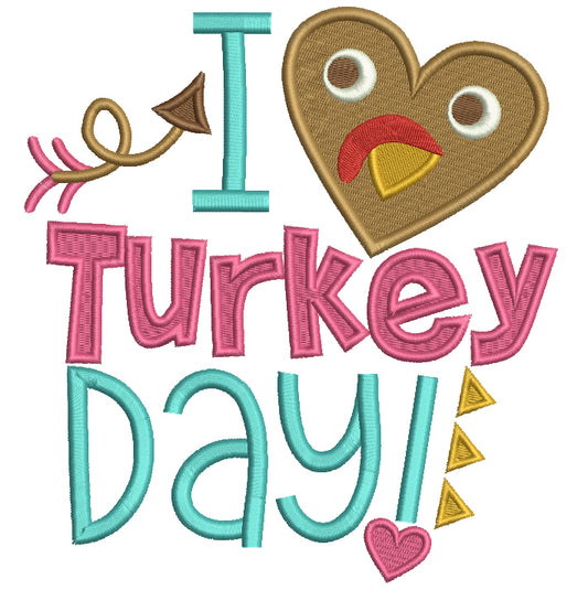 I love Turkey Day Thanksgiving Filled Machine Embroidery Digitized Design Pattern