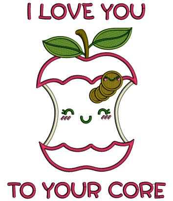 I love You To Your Core Applique Machine Embroidery Design Digitized Pattern