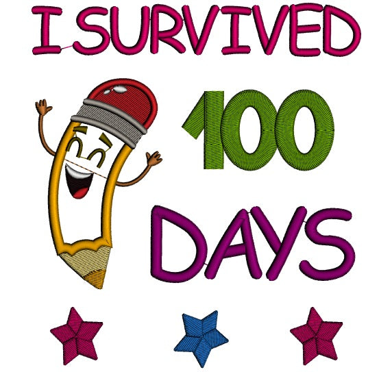 I survived 100 Days Of School Happy Pencil Applique Machine Embroidery Design Digitized Pattern