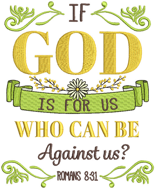 If God Is For Us Who Can Be Against Us Romans 8-31 Bible Verse Religious Filled Machine Embroidery Design Digitized Pattern