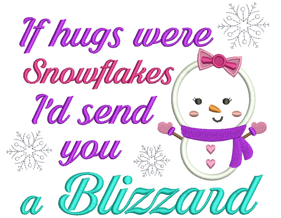 If Hugs Were Snowflakes I'd Send You a Blizzard Christmas Applique Machine Embroidery Digitized Design Pattern