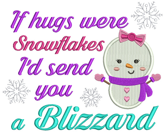 If Hugs Were Snowflakes I'd Send You a Blizzard Christmas Filled Machine Embroidery Digitized Design Pattern