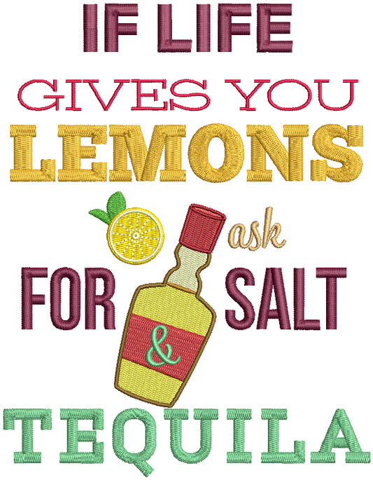 If Life Gives You Lemons Ask For Salt And Tequila Filled Machine Embroidery Design Digitized Pattern