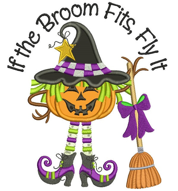 If The Broom Fits, Fly It Pumpkin Witch Halloween Applique Machine Embroidery Design Digitized Pattern