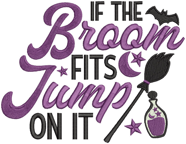 If The Broom Fits Jump On It Halloween Filled Machine Embroidery Design Digitized Pattern