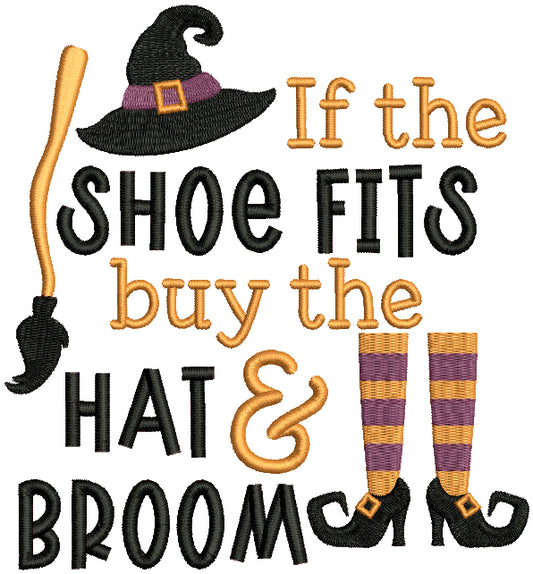 If The Shoe Fits Buy The Hat And The Broom Witch Hat Halloween Filled Machine Embroidery Design Digitized Pattern