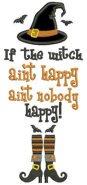 If The Witch Ain't Happy Ain't Nobody Happy Halloween Applique Machine Embroidery Design Digitized Pattern