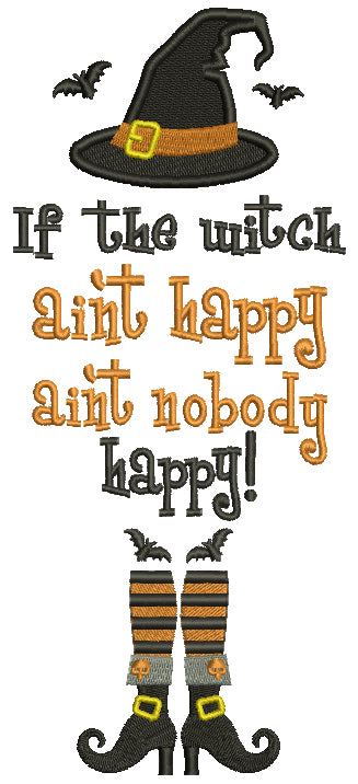 If The Witch Ain't Happy Ain't Nobody Happy Halloween Filled Machine Embroidery Design Digitized Pattern