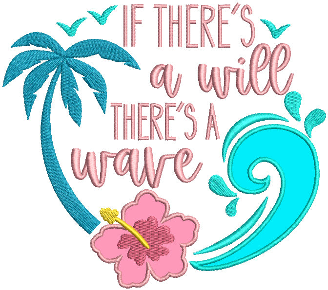 If There Is A Will There's a Wave Applique Machine Embroidery Design Digitized Pattern