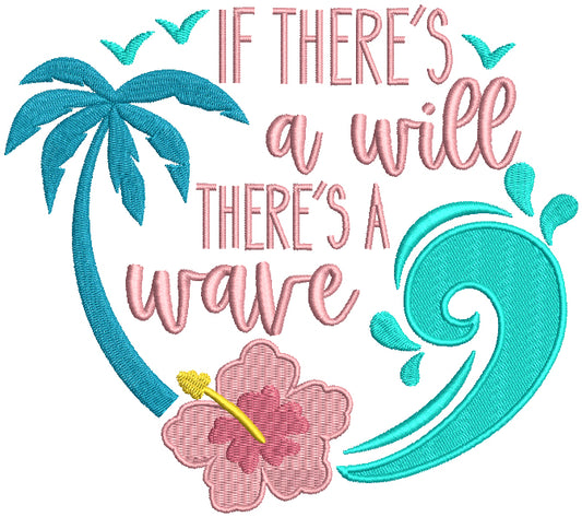 If There Is A Will There's a Wave Filled Machine Embroidery Design Digitized Pattern