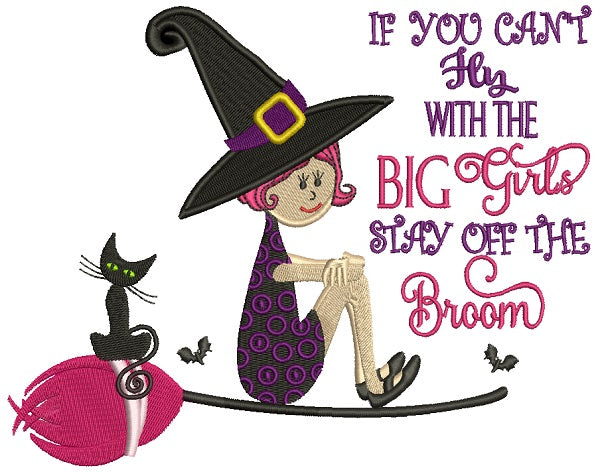 If You Can't Fly With The Big Girls Stay Off The Broom Witch Halloween Filled Machine Embroidery Design Digitized Pattern