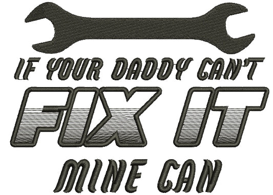 If Your Daddy Cant Fix It Mine Can Filled Machine Embroidery Digitized Design Pattern