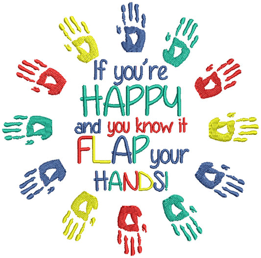 If You're Happy And You KNow It Flap Your Hands Autism Awareness Filled Machine Embroidery Design Digitized Pattern
