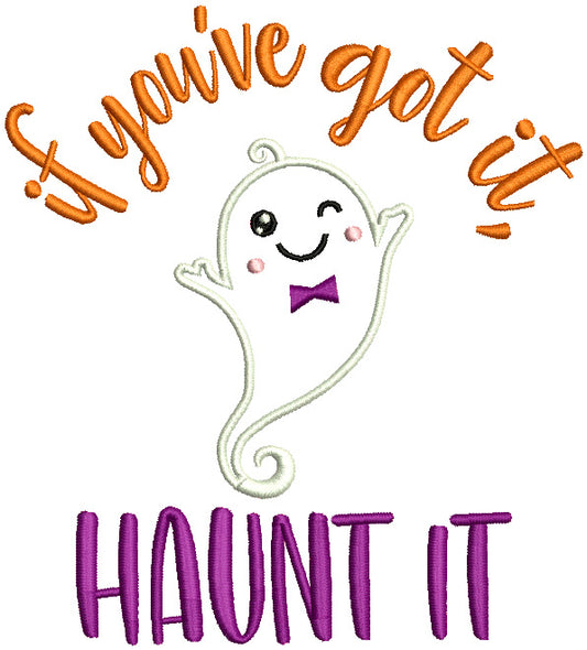If You've Got It Haunt It Cute Boy Ghost Halloween Applique Machine Embroidery Design Digitized Pattern