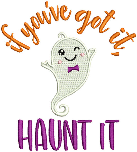 If You've Got It Haunt It Cute Boy Ghost Halloween Filled Machine Embroidery Design Digitized Pattern