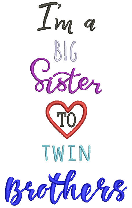I'm A Big Sister To Twin Brothers Filled Machine Embroidery Design Digitized Pattern