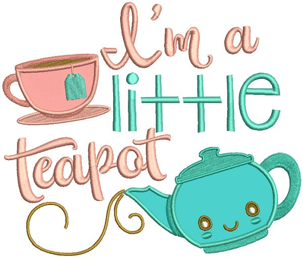 I'm A Little Teapot Applique Machine Embroidery Design Digitized Pattern
