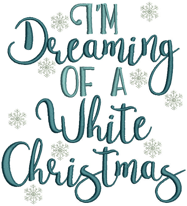 I'm Dreaming Of a White Christmas Filled Machine Embroidery Design Digitized Pattern
