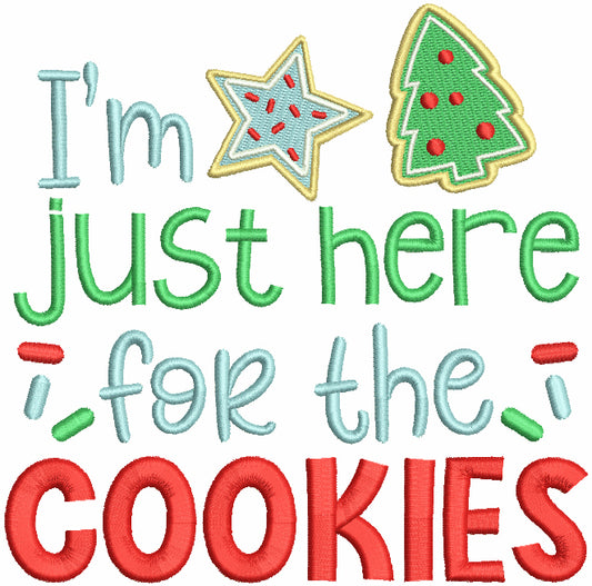 I'm Just Here For The Cookies Christmas Filled Machine Embroidery Design Digitized Pattern