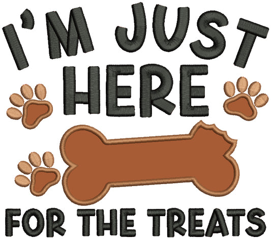 I'm Just Here For The Treats Dog Bone Applique Machine Embroidery Design Digitized Pattern