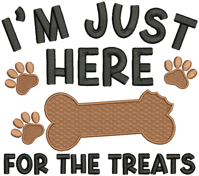 I'm Just Here For The Treats Dog Bone Filled Machine Embroidery Design Digitized Pattern