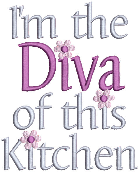 I'm The Diva Of The Kitchen Filled Machine Embroidery Design Digitized Pattern
