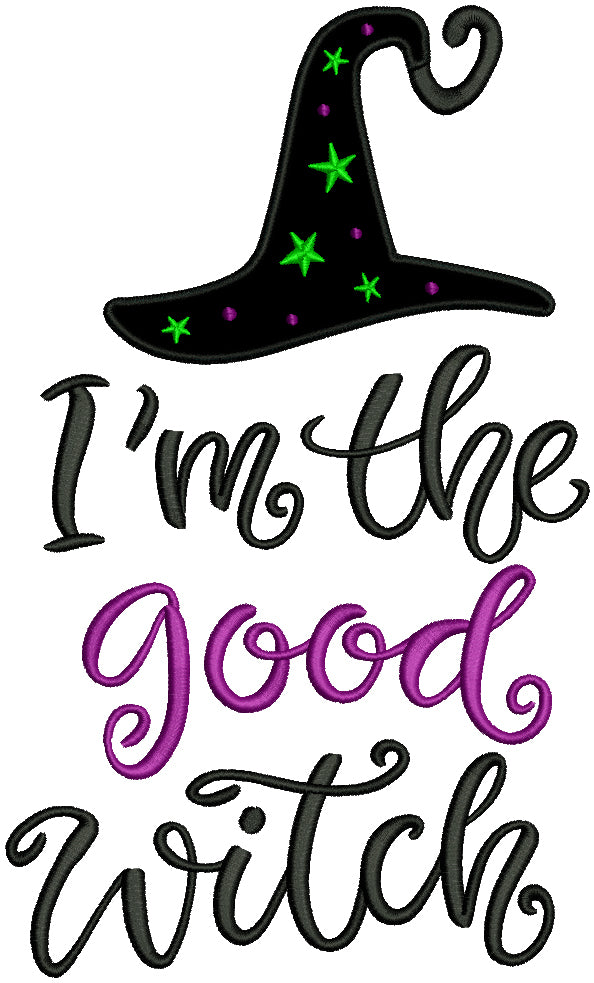 I'm The Good Witch Halloween Applique Machine Embroidery Design Digitized Pattern