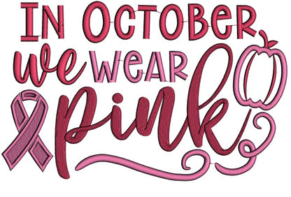 In October We Wear Pink Breast Cancer Awareness Applique Machine Embroidery Design Digitized Pattern