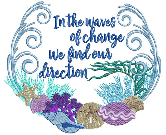 In The Waves Of Change We Find Our Direction Filled Machine Embroidery Design Digitized Pattern