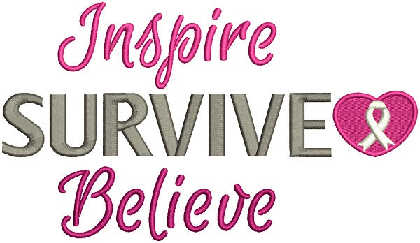 Inspire Survive Believe Breast Cancer Awareness Filled Machine Embroidery Design Digitized Pattern