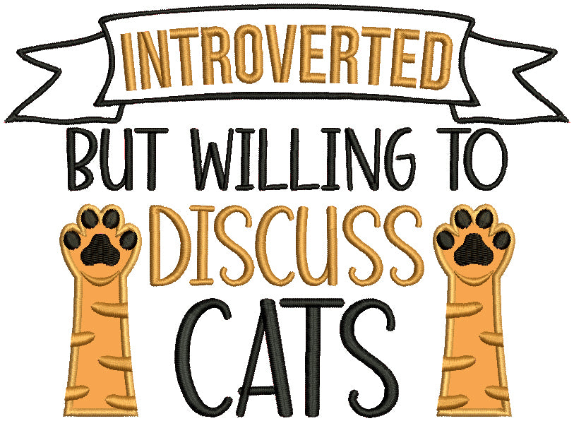 Introverted But Willing To DIscuss Cats Applique Machine Embroidery Design Digitized Pattern