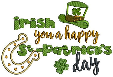Irish You a Happy St. Patricks Day Applique Machine Embroidery Design Digitized Pattern