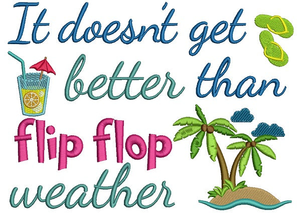 It Doesn't Get Better Than Flip Flop Weather With Palm Tree Filled Machine Embroidery Design Digitized Pattern
