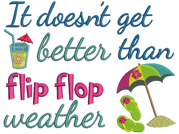 It Doesn't Get Better Than Flip Flop Weather With Umbrella Filled Machine Embroidery Design Digitized Pattern