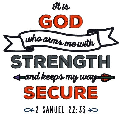 It Is God Who Arms Me With Strength And Keeps My Way Secure 2 Samuel 22-33 Bible Verse Religious Applique Machine Embroidery Design Digitized Pattern