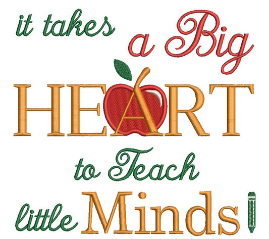It Takes a Big Heart to Teach Little Minds School Filled Machine Embroidery Digitized Design Pattern