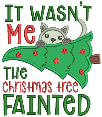 It Wasn't Me The Christmas Tree Fainted Applique Machine Embroidery Design Digitized Pattern