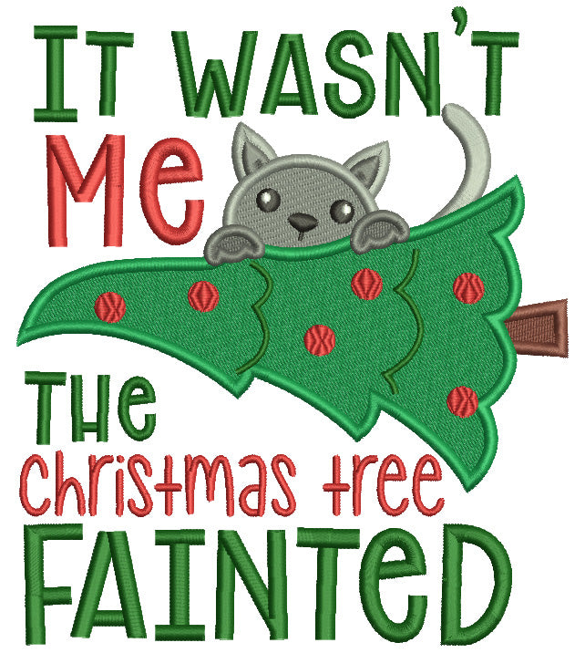 It Wasn't Me The Christmas Tree Fainted Filled Machine Embroidery Design Digitized Pattern