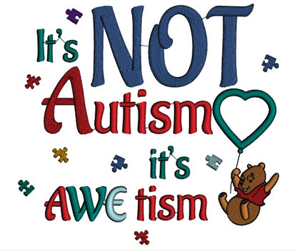 It's Not Autism it's Awetism Looks Likes Winnie the Pooh Holding a Ballon Applique Machine Embroidery Design Digitized Pattern
