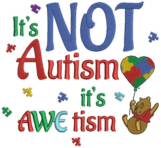 It's Not Autism it's Awetism Looks Likes Winnie the Pooh Holding a Ballon Filled Machine Embroidery Design Digitized Pattern